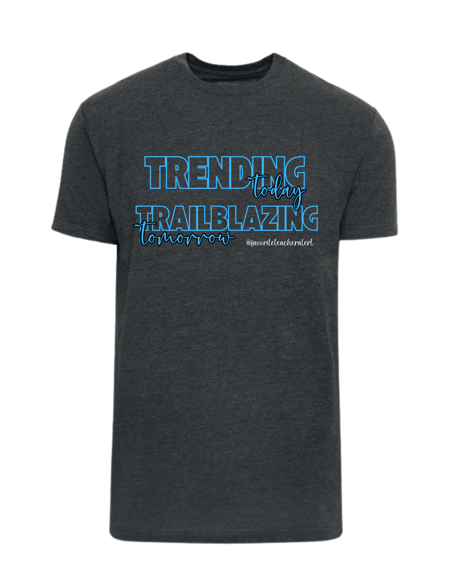 Trending Today, Trailblazing Tomorrow