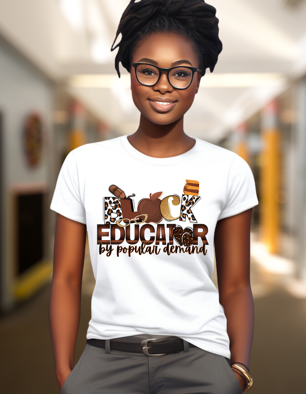 Black Educator by Popular Demand T-Shirt